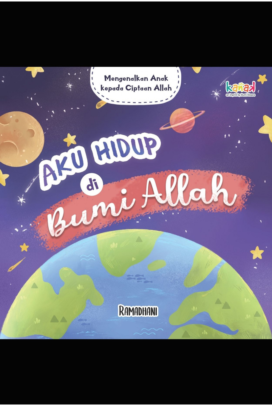 Hidup di Bumi Allah : Mengenalkan Anak Kepada Ciptaan Allah